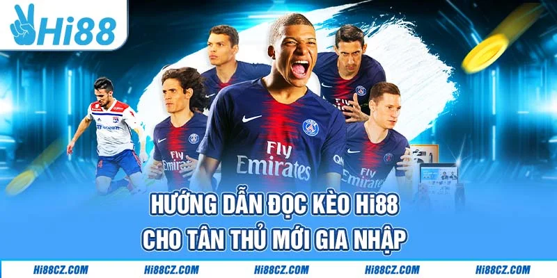 Hướng Dẫn Đọc Kèo Hi88 Cho Tân Thủ Mới Gia Nhập