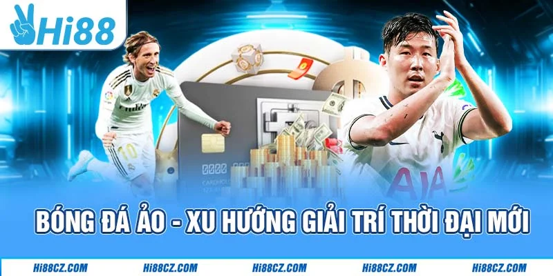 Bóng đá ảo - xu hướng giải trí thời đại mới