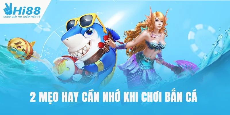 Kinh nghiệm bắn cá dùng vũ khí đặc biệt đúng thời điểm