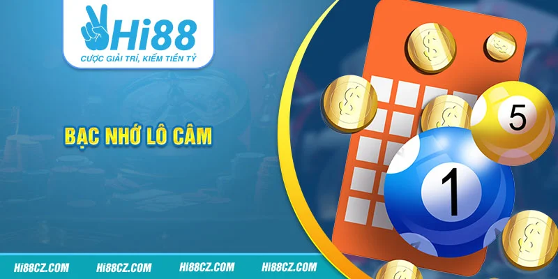 Bạc nhớ lô câm Bạc nhớ lô câm