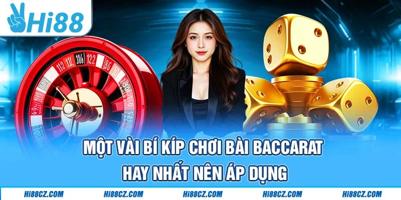 Một vài bí kíp chơi bài Baccarat hay nhất nên áp dụng Một vài bí kíp chơi bài Baccarat hay nhất nên áp dụng