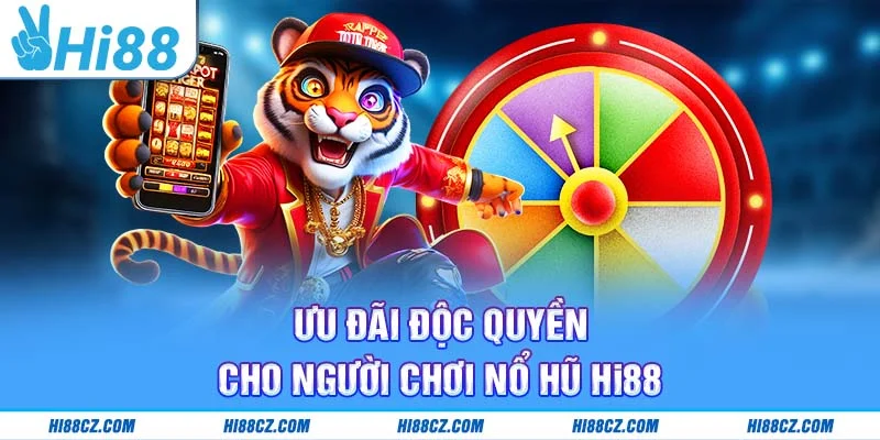 Ưu đãi độc quyền cho thành viên nổ hũ Hi88
