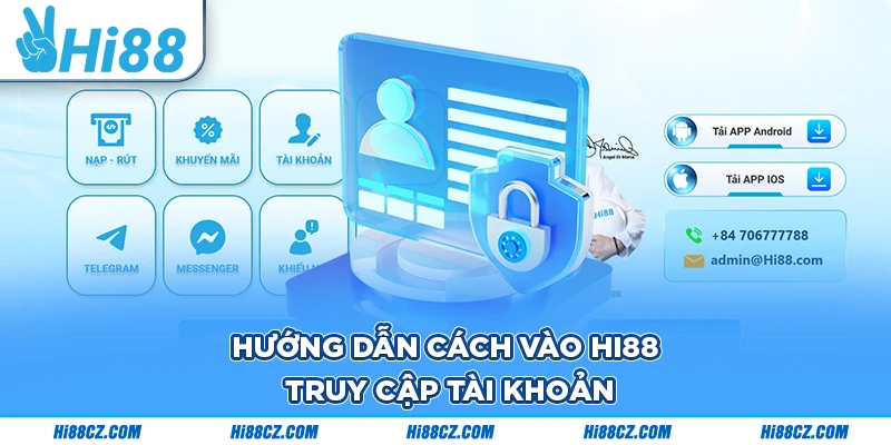 Hướng dẫn cách vào Hi88 - truy cập tài khoản 