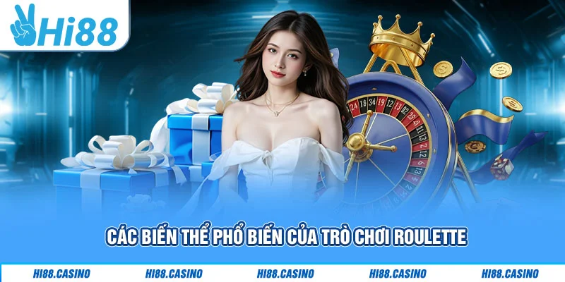 Các biến thể phổ biến của trò chơi Roulette