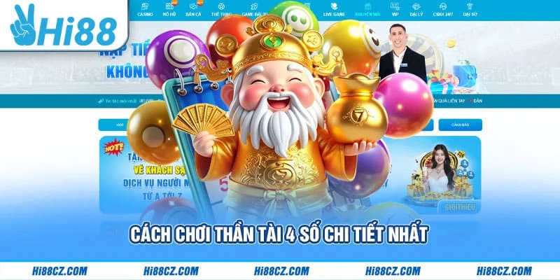 Cách chơi Thần Tài 4 số chi tiết nhất