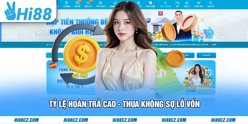 Tỷ lệ hoàn trả cao - thua không sợ lỗ vốn 
